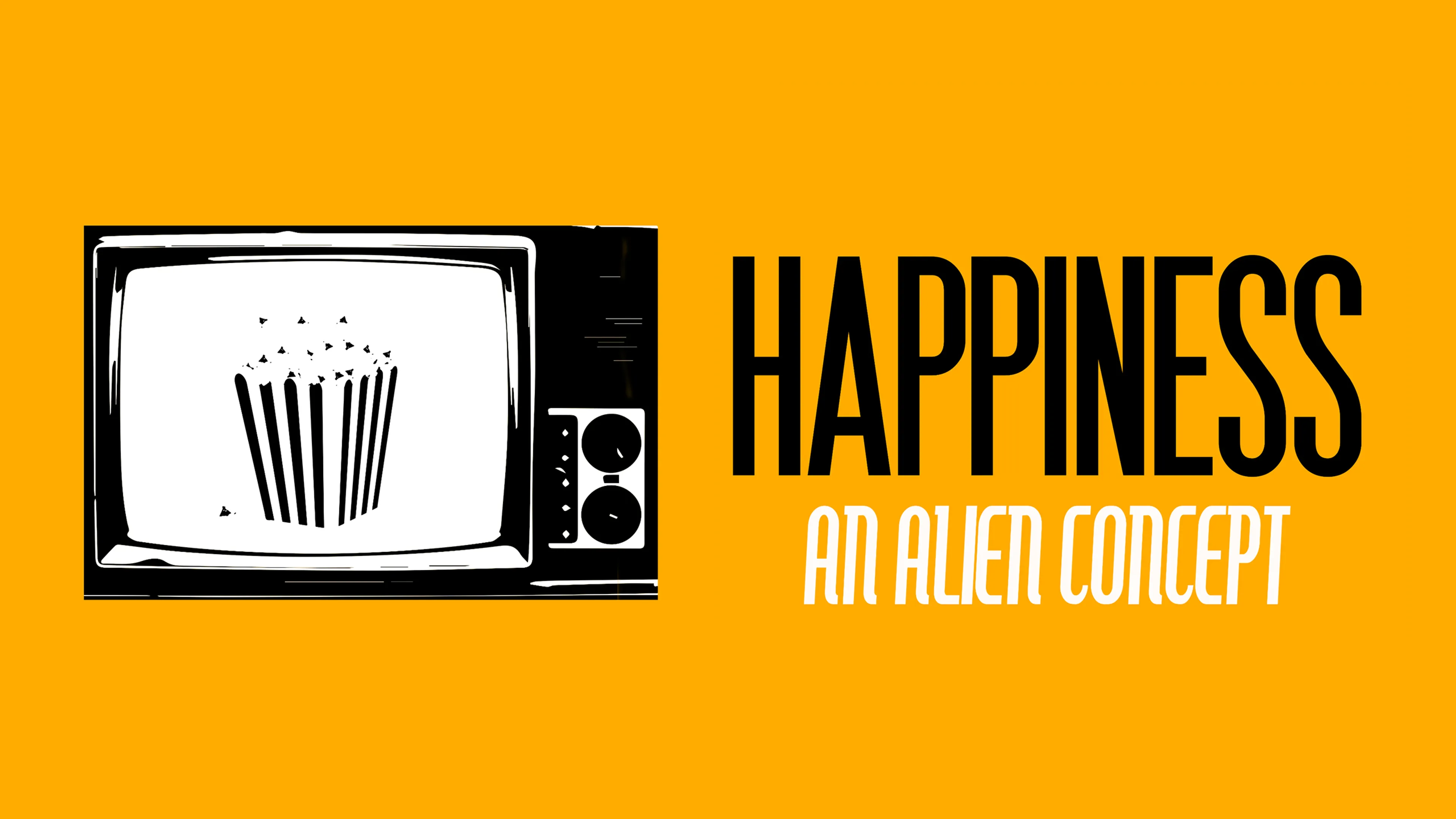 Happiness: An Alien Concept poster